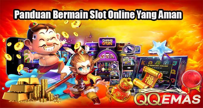 Slot Aman: Panduan Bermain Slot Online Dengan Aman